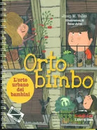 Ortobimbo L orto urbano dei bambini di Josep M Vall s
