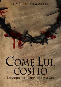 Come lui, cosi io di Gabriele Tomaselli, 2018, Youcanprint