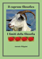 Il caprone filosofico.I limiti della filosofia di Antonio Filippini, 2019, You