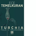 Turchia folle e malinconica di Ece Temelkuran