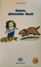 Cara, piccola Hue di Lucia Tumiati, 2011, Einaudi Scuola