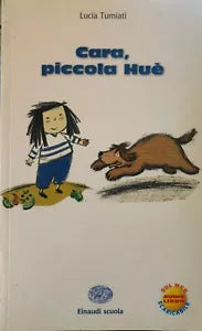 Cara, piccola Hue di Lucia Tumiati, 2011, Einaudi Scuola