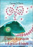 D’amore, di conquiste e di grasso di balena di Gennaro Di Bonito, 2012, Youca