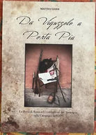 Da Viguzzolo a Porta Pia La Presa di Roma ed i combattenti del Tortonese nella
