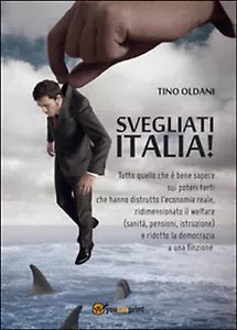 Svegliati Italia! di Tino Oldani, 2014, Youcanprint