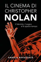 Il Cinema di Christopher Nolan di Angela Ravazzolo