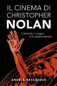 Il Cinema di Christopher Nolan di Angela Ravazzolo