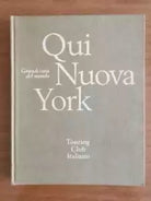 Qui Nuova York - AA. VV. - Touring Club Italiano - 1971 - AR