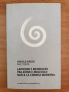 Lavoisier e Mendeleev. Tra atomi e molecole - H. Kroto - L Espresso - 2012 - AR