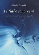 Le Fiabe sono vere di Claudio Tomaello