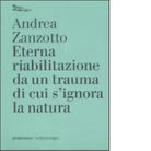 Eterna riabilitazione da un trauma di cui s ignora la natura di Andrea Zanzotto