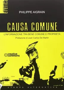 Causa comune L informazione tra bene comune e propriet di Philippe Aigrain