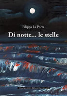 Di notte le stelle di Filippa La Porta