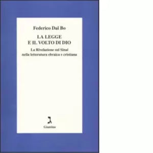 La legge e il volto di Dio di Federico Dal Bo