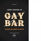 Gay bar Perch uscivamo la notte di Jeremy Atherton Lin