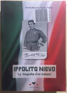 Ippolito Nievo, la biografia d’un italiano di Daniela Mazzon, Rosina Torrisi,