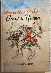 Attraverso il deserto di Gobi - Ore 0,5 in Urumci di Fritz Muhlenweg, 1952, Fr