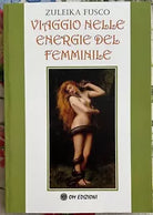 Viaggio nelle energie del femminile di Zuleika Fusco