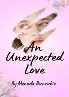 An unexpected love di Manuela Bernacchia
