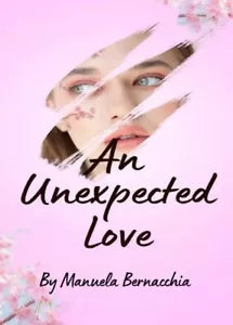 An unexpected love di Manuela Bernacchia