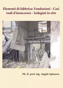 Elementi di fabbrica. Fondazioni: casi reali d’insuccesso. Indagini in sito di A