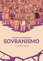 Sovranismo Un destino idiota di Domenico Lombardini