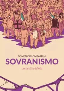 Sovranismo Un destino idiota di Domenico Lombardini