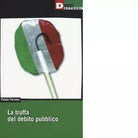 LA TRUFFA DEL DEBITO PUBBLICO di PAOLO FERRARO