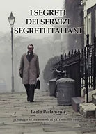 i Segreti dei Servizi Segreti Italiani di Paolo Parlamenti, 2019, Youcanprint