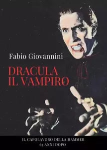 Dracula il vampiro Il capolavoro della Hammer 65 anni dopo di Fabio Giovannini