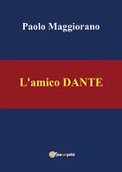 L amico Dante di Paolo Maggiorano