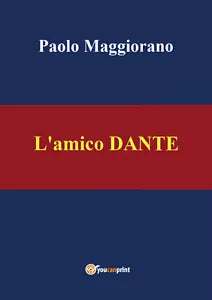 L amico Dante di Paolo Maggiorano