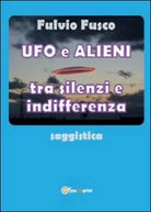 Ufo e alieni tra silenzi e indifferenza - Fulvio Fusco, 2014, Youcanprint