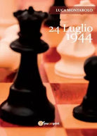 24 luglio 1944 di Luca Montarolo, 2017, Youcanprint