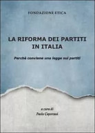 La riforma dei partiti in Italia. Perche conviene una legge sui partiti