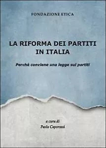La riforma dei partiti in Italia. Perche conviene una legge sui partiti