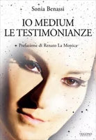 Io medium Le testimonianze di Sonia Benassi