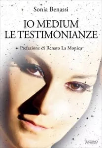 Io medium Le testimonianze di Sonia Benassi