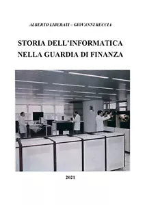 Storia dell’informatica nella Guardia di Finanza di Alberto Liberati, Giovanni R
