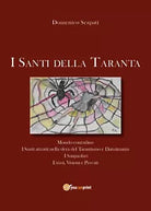 I santi della Taranta di Domenico Scapati, 2020, Youcanprint