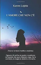 L’ AMORE CHE NON C’E Nuova Edizione Inedita e Ampliata Ognuno Di Noi Ha un Pos