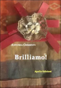 Brilliamo di Antonia Chimenti, 2017, Apollo Edizioni