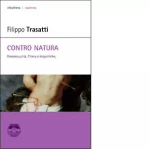 CONTRO NATURA di FILIPPO TRASATTI