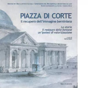 Piazza di corte Il recupero dell immagine berniniana di M Natoli