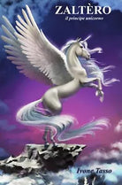Zaltero il principe unicorno di Ivone Tasso, 2019, Youcanprint