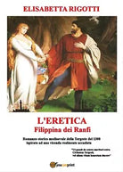 L’eretica Filippina dei Ranfi di Elisabetta Rigotti, 2017, Youcanprint