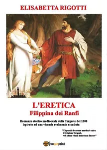 L’eretica Filippina dei Ranfi di Elisabetta Rigotti, 2017, Youcanprint