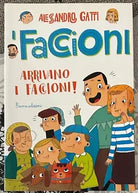 Arrivano i Faccioni I Faccioni Ediz illustrata Vol 1 di Alessandro Gatti