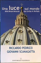 Una luce sul mondo della Rerum Novarum alla Caritas in Veritate di Gianfranco Fi