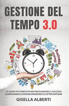 Gestione del tempo 3.0 di Gisella Alberti, 2021, Youcanprint